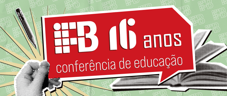 Conferência de Educação: IFB 16 Anos